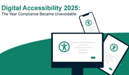 Digital Accessibility in 2025: The Year Compliance Became Unavoidable